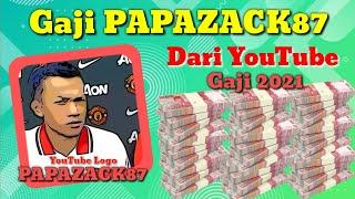 Gaji PAPAZACK87 Dari YouTube 2021