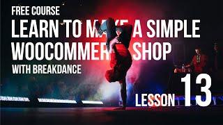 Free Course: Lesson 13 - Learn to make a simple WooCommerce shop