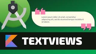 TEXTVIEWS - Android Fundamentals