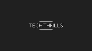 TECH THRILLS: THE MEGA INTRO