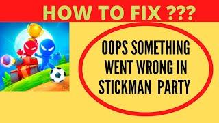 How to Fix Fix Stickman Party Oops Something Went Wrong Error Please Try Again Later || FING 24