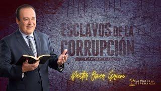 Sermon: Esclavos de la Corrupción | Descubra la Biblia | La Voz de la Esperanza