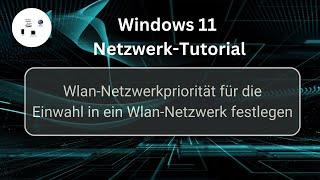 Wlan Netzwerkpriorität für die Einwahl in ein Wlan Netzwerk festlegen! Netzwerk Tutorial!