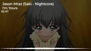  Nightcore  Jason Mraz - I'm Yours  (Saki - Nightcore)