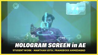 Hologram Screen in After Effects| Student Work- Manthan Udta | Frameboxx Ahmedabad