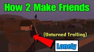 How 2 Make Friends in Unturned (Unturned Trolling)