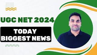 TODAY BIGGEST NEWS:- UGC NET JUNE 2024 || UGC NET 2024