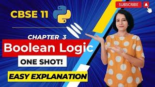 Chapter 3 Boolean Logic - ONE SHOT | Class 11 Computer Science | IN ENGLISH 
