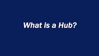 What is a Hub?