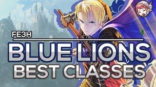 [FE3H] Blue Lions BEST Classes! Recommended Classes Fire Emblem Three Houses