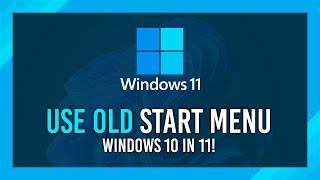 Windows 10 Start Menu in Windows 11 | NO DOWNLOADS | Simple Guide