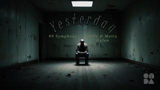 Yesterday - 99 Symphony, Milly & Mairy Colan (Lyrics Video)