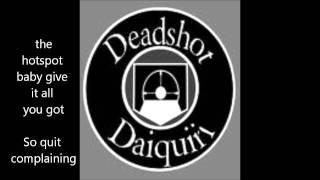 Deadshot daiquiri jingle with lyrics