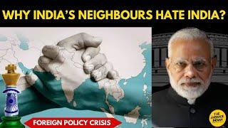 Why India's Neighbors hate India? | India Neighborhood Challenges in South Asia |