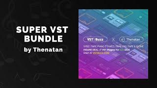 Thenatan Super VST Bundle - 3 Min Walkthrough Video (95% off for a limited time)
