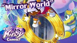 The Mirror World | What is Kirby Canon?