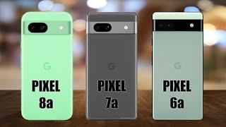 Google Pixel 8a VS Google Pixel 7a VS Google Pixel 6a