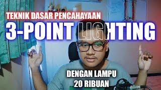 3 POINT LIGHTING DENGAN  LAMPU 20 RIBUAN  |  TEKNIK DASAR LIGHTING