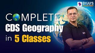 CDS 2024 I Complete CDS Geography in 5 Classes I CDS Geography Preparation 2024 I CDS Exam 2024