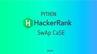 #14.1 : Swap Case | Hackerrank Python Solutions (Using Module)
