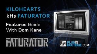 kiloHearts Faturator Distortion VST Plugin - Features Overview