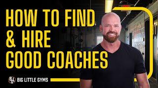 How To Find, Recruit & Hire Talented Coaches For Your Gym