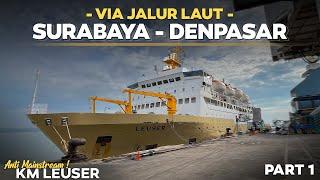 JARANG ADA YANG TAU ‼️ Surabaya - Denpasar Via Jalur Laut  Naik Kapal KM Leuser .