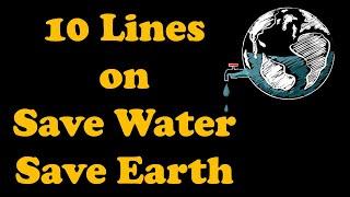 10 Lines on Save Water Save Earth in English