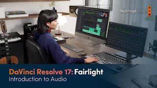 DaVinci Resolve 17 Fairlight Training - Introduction to Audio
