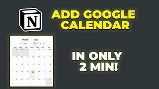 [2 MIN] How to add Google Calendar to Notion 2023!