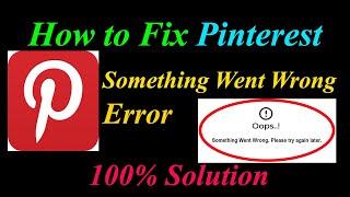 How to Fix Pinterest  Oops - Something Went Wrong Error in Android & Ios - Please Try Again Later