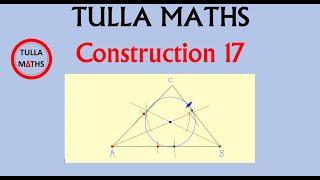 Construction 17. Incentre and incircle of a given triangle