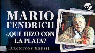 MARIO FENDRICH: qué HIZO CON LA PLATA del robo millonario| Archivos Messi