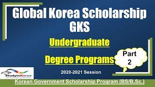 Undergraduate Korean Government Scholarship Program GKS 2021 | KGSP  |  Part 2