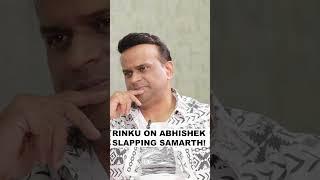 Rinku Dhawan opens up on Abhishek Kumar slapping Samarth Jurel!