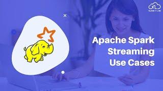 6.3. Apache Spark Streaming | Use Cases