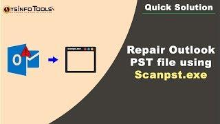 Scanpst.exe - Run and Repair Outlook PST File using Inbox Repair Tool