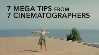 Mega Tips from Seven Great Cinematographers