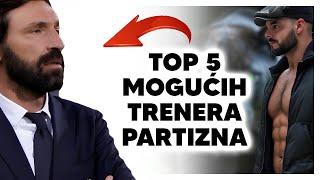 Ko Će Preuzeti Partizan Top 5 Kandidata za Trenera! 