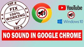 How to fix no sound in Google Chrome on Windows 10. No Audio from youtube video -Top 5 Simple Steps