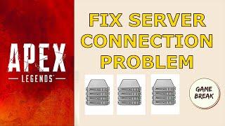 ⬆️ Apex legends how to fix server connection problems