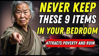 9 Things you should REMOVE from your bedroom, THEY ATTRACT POVERTY AND RUIN | Buddhist Teachings