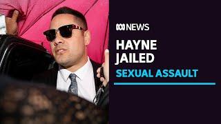 Jarryd Hayne jailed for sexually assaulting woman on night of 2018 NRL grand final | ABC News