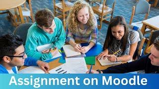 How to Set an Assignment on Moodle