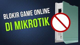 Cara Memblokir Game Online di Mikrotik