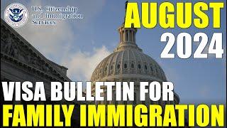 Visa Bulletin August 2024: Family Immigration Petition and Immigrant Visa Backlog News