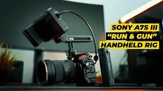 My Sony A7S III Run and Gun Handheld Rig