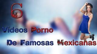 6 Famosas mexicanas que tienen un vídeo PRNO por internet