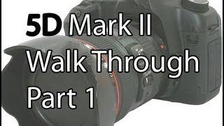 What Each Function Of The Canon 5D Mark II Does & How To Use Them Part 1