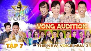 THE NEW VOICE MÙA 3 | Tập 7 Audition | "Ông Kẹ" ĐỒNG SƠN Liên Tục Say NO với Dàn "Trai XINH Gái ĐẸP"